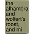 The Alhambra And Wolfert's Roost, And Mi