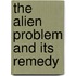 The Alien Problem And Its Remedy