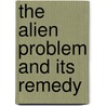 The Alien Problem And Its Remedy door Landau