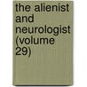 The Alienist And Neurologist (Volume 29) by Charles Hamilton Hughes