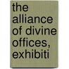 The Alliance Of Divine Offices, Exhibiti by Hamon L'Estrange