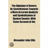 The Alphabet Of Nature; Or, Contribution by Alexander John Ellis