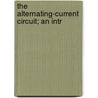 The Alternating-Current Circuit; An Intr door Maycock