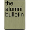 The Alumni Bulletin door Unknown Author