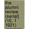 The Alumni Review (Serial] (10, 1 1921) door General Books