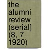 The Alumni Review (Serial] (8, 7 1920) door General Books
