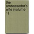The Ambassador's Wife (Volume 1)