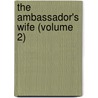The Ambassador's Wife (Volume 2) door Mrs Gore