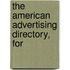 The American Advertising Directory, For