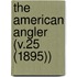 The American Angler (V.25 (1895))