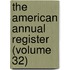 The American Annual Register (Volume 32)