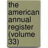 The American Annual Register (Volume 33) by Joseph Blunt