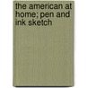 The American At Home; Pen And Ink Sketch by David Macrae