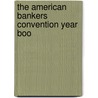 The American Bankers Convention Year Boo by Alfred F. White