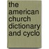 The American Church Dictionary And Cyclo