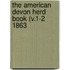 The American Devon Herd Book (V.1-2 1863