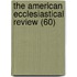 The American Ecclesiastical Review (60)