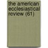 The American Ecclesiastical Review (61)
