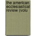 The American Ecclesiastical Review (Volu