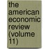 The American Economic Review (Volume 11)