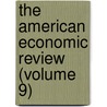 The American Economic Review (Volume 9) door American Economic Association