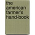 The American Farmer's Hand-Book
