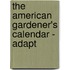 The American Gardener's Calendar - Adapt