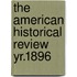 The American Historical Review  Yr.1896