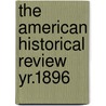 The American Historical Review  Yr.1896 door Mrs Jameson