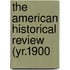 The American Historical Review (Yr.1900