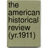 The American Historical Review (Yr.1911)