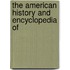 The American History And Encyclopedia Of