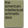 The American Intellectual Aritmetic Desi door John F. Stoddard