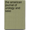 The American Journal Of Urology And Sexo door Henry G. Spooner