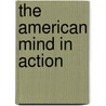 The American Mind In Action door Harvey Jerrold O'higgins