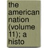 The American Nation (Volume 11); A Histo
