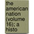 The American Nation (Volume 16); A Histo