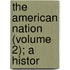 The American Nation (Volume 2); A Histor