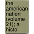 The American Nation (Volume 21); A Histo