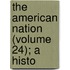 The American Nation (Volume 24); A Histo