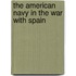 The American Navy In The War With Spain