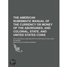 The American Numismatic Manual Of The Cu door Unknown Author