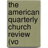 The American Quarterly Church Review (Vo door Nathaniel Smith Richardson