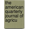 The American Quarterly Journal Of Agricu door General Books