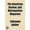 The American Review, And Metropolitan Ma door Unknown Author