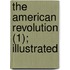 The American Revolution (1); Illustrated