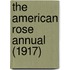 The American Rose Annual (1917)