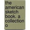 The American Sketch Book. A Collection O door Swisher