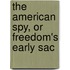 The American Spy, Or Freedom's Early Sac