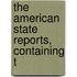 The American State Reports, Containing T
